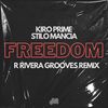 Freedom (R Rivera Grooves Remix) - Stilo Mancia&Kiro Prime&R Rivera Grooves