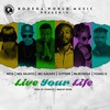 Live Your Life - Ms.Bodega&Gyptian&MC Galaxy&Neza&Neil Bajayo&Young D