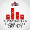 Deep Fear (Extended Mix) - Dj Vincenzino&FRANKIE GADA