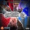 Without Us (Avenue Remix|Explicit) - Te Money&Lummani&YeloHill