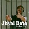 Jhyal Bata - Sushant KC