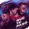 Que te Pasó - Yango&El Daddy&Pedro Calderon