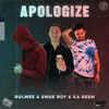 Apologize - Gulmee&Swae Boy&Ka Reem