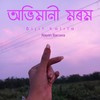 Abhimani Morom - Bijit Kalita&Nayan Baruwa