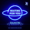Waiting For You (Raf Marchesini Remix Radio Edit) - RAMON RAMONITO