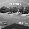 No Trust (Explicit) - Motizzy