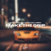 Make The Drip - Badjack&Millows&Hallasen&Calle Hellberg&Robin Hallåsen&Gustaf Bjornberg&Philip Sandberg