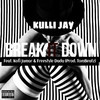 Break It Down (Explicit) - Kulli Jay&Kofi Jamar&Freestyle Dada