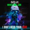 I Don't Need Your Love - Dj Goja&March and June