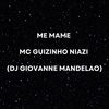 Me Mame (Explicit) - DJ Giovanne Mandelão&Mc guizinho niazi