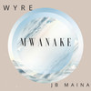 Mwanake - Wyre&J.B. Maina