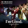 I'm Good (Radio Edit) - MC Bravado&Koncept&Not.Fay&Numonics