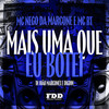 Mais Uma Que Eu Botei (Explicit) - MC Nego da Marcone&MC RT&DJ João Marconex&Digdin