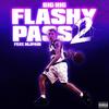 Flashy Pass 2 (feat. MJPAID) (Explicit) - Big Rig&MJPAID