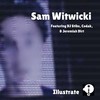 Sam Witwicki (feat. DJ Stibs, Codak & Jeremiah Dirt) - Illustrate&Salty Beats&DJ Stibs&Codak&Jeremiah Dirt