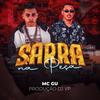 SARRA NA PEÇA (Explicit) - DJ VP&Mc Gu&Gustavo de Almeida Santana