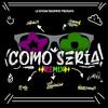 COMO SERIA (feat. DARKBIT, Los Farandulay, Jordan Bissau & Shortegram) (REMIX|Explicit) - Darkbit&Jordan Bissau&Los Farandulay&Shortegram&DJ NEA