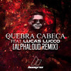 Quebra Cabeça (Alphaloud Remix) - Hungria Hip Hop&Alphaloud&Lucas Lucco&Gustavo de Hungria Neves
