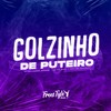 Golzinho de Puteiro (Eletro Funk|Explicit) - Dj Guilherme Borges&DJ WS BEAT&FreesTyle Sounds&Mc Sapinha