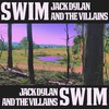 Swim - Jack Dylan&The Villains