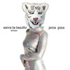 Wanna Be Beautiful (DJ Escape & Tony Coluccio-House Radio Edit|Explicit) - Janice Grace&DJ Escape&Tony Coluccio