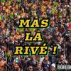 Mas La Rivé (feat. Theomaa, Aknose, DJ SOFTEE, Dj TKrys, Bismok, Jicypie, Dj ) - 1t1&Theomaa&Aknose&DJ SOFTEE&Dj Tkrys&BISMOK&Jicypie&Dj Kylled&Lejuh