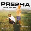 Presha (feat. Willy Walker) (Explicit) - Troviee&Willy Walker