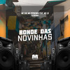 Bonde das Novinhas (Explicit) - DJ Bokinha&MC GW&MC Pipokinha&MC LD