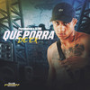 Que Porra de Ex (Explicit) - DJ MH&Peezynobeat