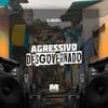 Agressivo Desgovernado (Explicit) - DJ Bokinha