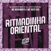 Ritmadinha Oriental (Explicit) - MC Neguinho R&MC Guto VGS&DJ MARKIN BEAT