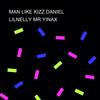 MAN LIKE KIZZ DANIEL - Lilnelly Mr Yinax