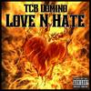 Love N Hate (Explicit) - TCB Domino