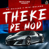 Theke Pe Mod - Rb Gujjar&Miki Malang