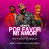 POR FAVOR MI AMOR (feat. Meivys Sahily & Dheyrann) (Explicit) - Justin Lewis&Meivys Sahily&Dheyrann