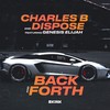 Back And Forth - Charles B&Dispose&Genesis Elijah