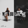 Why You Love Me - J.Howell&Dondria