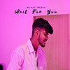 Wait for You - Adk Music