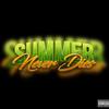 Summer Never Dies (Explicit) - Nandis Wrld