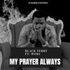 My Prayer Always - Black Terry&Woki&Copyright Control