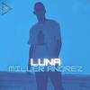 Luna - Miller Andrez&DJ Demoledor