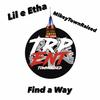 Find a Way (feat. Mikey Baby) (Explicit) - Lil E Etha&Mikey Baby