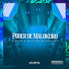 Poder do Maloqueiro (Explicit) - Mc Serginho MT&Mc Leo Capão&MC Toddy Do Graja