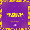 DE PERNA ABERTA (Explicit) - DJ GK BEAT&Mc Pbó