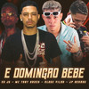 É Domingão Bebê (Explicit) - Mc Tony Bruxo&Klose Vilão&Eo Js&JP BEKADO