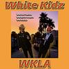 WKLA (Explicit) - White Kidz