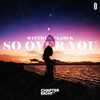 So Over You - Matthew Clarck