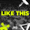 Like This - Diseptix&Incognet&Alex Helder