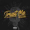 Trust Me (Explicit) - 98bezzle