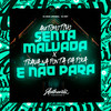 Automotivo - Senta Malvada X Trava na Ponta da Pik4 e Não Para (Explicit) - DJ Silva Original&DJ NWT